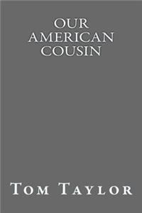 Our American Cousin