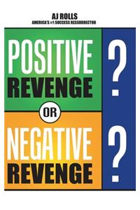 Positive Revenge or Negative Revenge