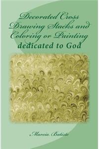 Decorated Cross Drawing Stacks and Coloring or Painting