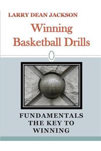 Winning Basketball Drills: Fundamentals the Key to Winning