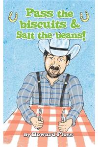 Pass the Biscuits and Salt the Beans!