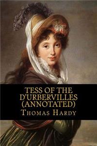 Tess of the d'Urbervilles (Annotated)