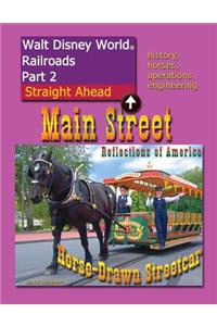 Walt Disney World Railroads Part 2 Main Street Horse-Drawn Streetcar