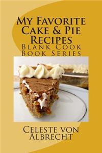 My Favorite Cake & Pie Recipes