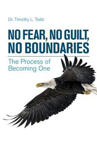 No Fear, No Guilt, No Boundaries