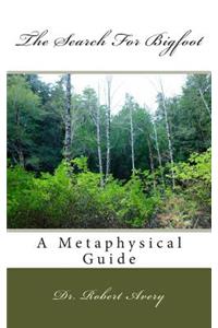 A Metaphysical Guide To The Search For Bigfoot
