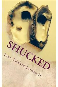 Shucked