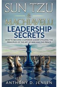 Sun Tzu & Machiavelli Leadership Secrets