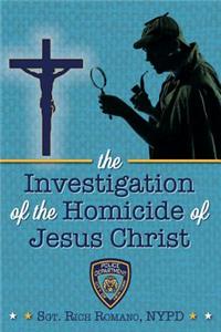Investigation of the Homicide of Jesus Christ