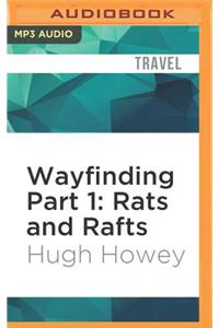 Wayfinding Part 1: Rats and Rafts