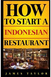 How to Start a Indonesian Restaurant