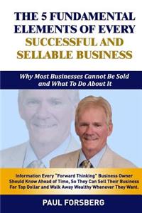 5 Fundamental Elements Of Every Successful and Sellable Business