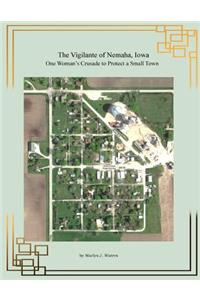 The Vigilante of Nemaha, Iowa, One Woman's Crusade to Protect a Town