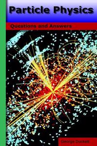 Particle Physics: Questions and Answers