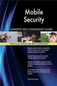 Mobile Security Complete Self-Assessment Guide