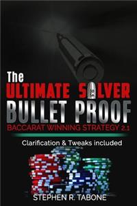 Ultimate Silver Bullet Proof Baccarat Winning Strategy 2.1