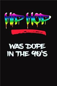Hip Hop Was Dope In The 90's