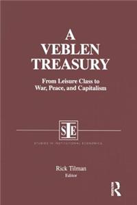Veblen Treasury: From Leisure Class to War, Peace and Capitalism