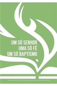 Um só Senhor, uma só fé, um só baptismo (português europeu)