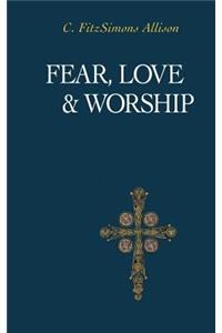 Fear, Love, and Worship