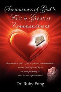 Seriousness of God's First & Greatest Commandment