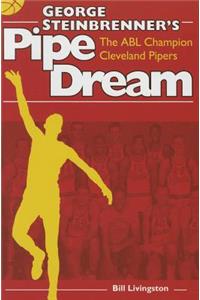 George Steinbrenner's Pipe Dream