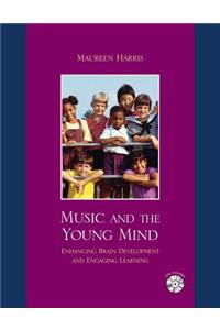 Music and the Young Mind: Enhancing Brain Development and Engaging Learning