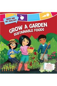 Grow a Garden: Sustainable Foods