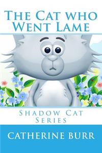 Cat Who Went Lame: Shadow Cat Series