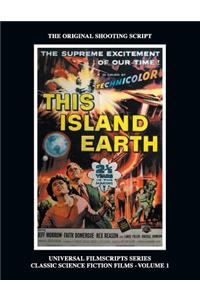 This Island Earth (Universal Filmscripts Series Classic Science Fiction)