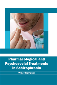 Pharmacological and Psychosocial Treatments in Schizophrenia