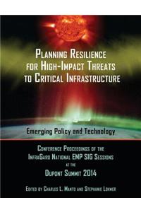 Planning Resilience for High-Impact Threats to Critical Infrastructure