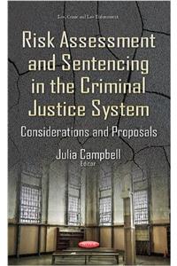 Risk Assessment & Sentencing in the Criminal Justice System