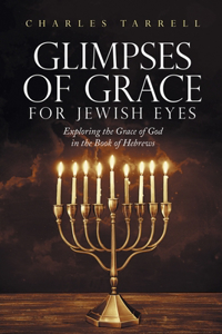Glimpses of Grace for Jewish Eyes
