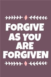 Forgive As You Are Forgiven