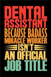 Dental Assistant Because Badass Miracle Worker Isn't An Official Job Title