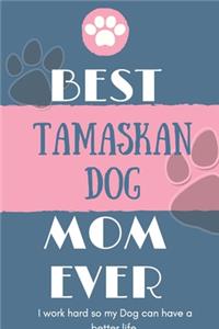 Best Tamaskan Dog Mom Ever Notebook Gift