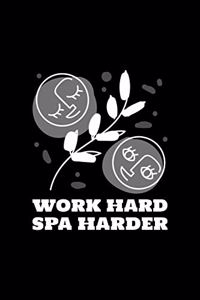 Work Hard Spa Harder