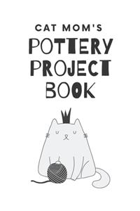 Cat Mom's Pottery Project Book