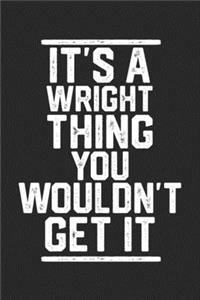 It's a Wright Thing You Wouldn't Get It