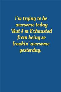 I'm Trying To Be Awesome Today