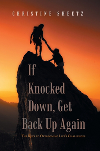 If Knocked Down, Get Back up Again