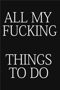 All My Fucking Things To Do