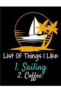List Of Things I Like 1.Sailing 2. Coffee