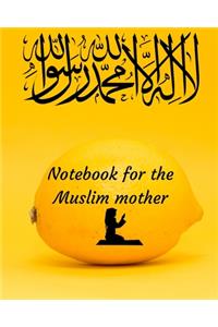 Notebook For The Muslim Mother