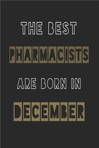 The Best pharmacists are born in December journal