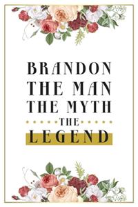 Brandon The Man The Myth The Legend