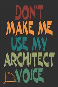 Don't Make Me Use My Architect Voice