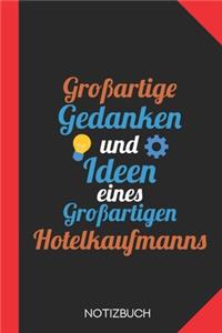 Großartige Gedanken eines Hotelkaufmanns: Notizbuch mit 120 Linierten Seiten im Format A5 (6x9 Zoll)