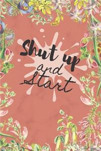 Shut up and Start